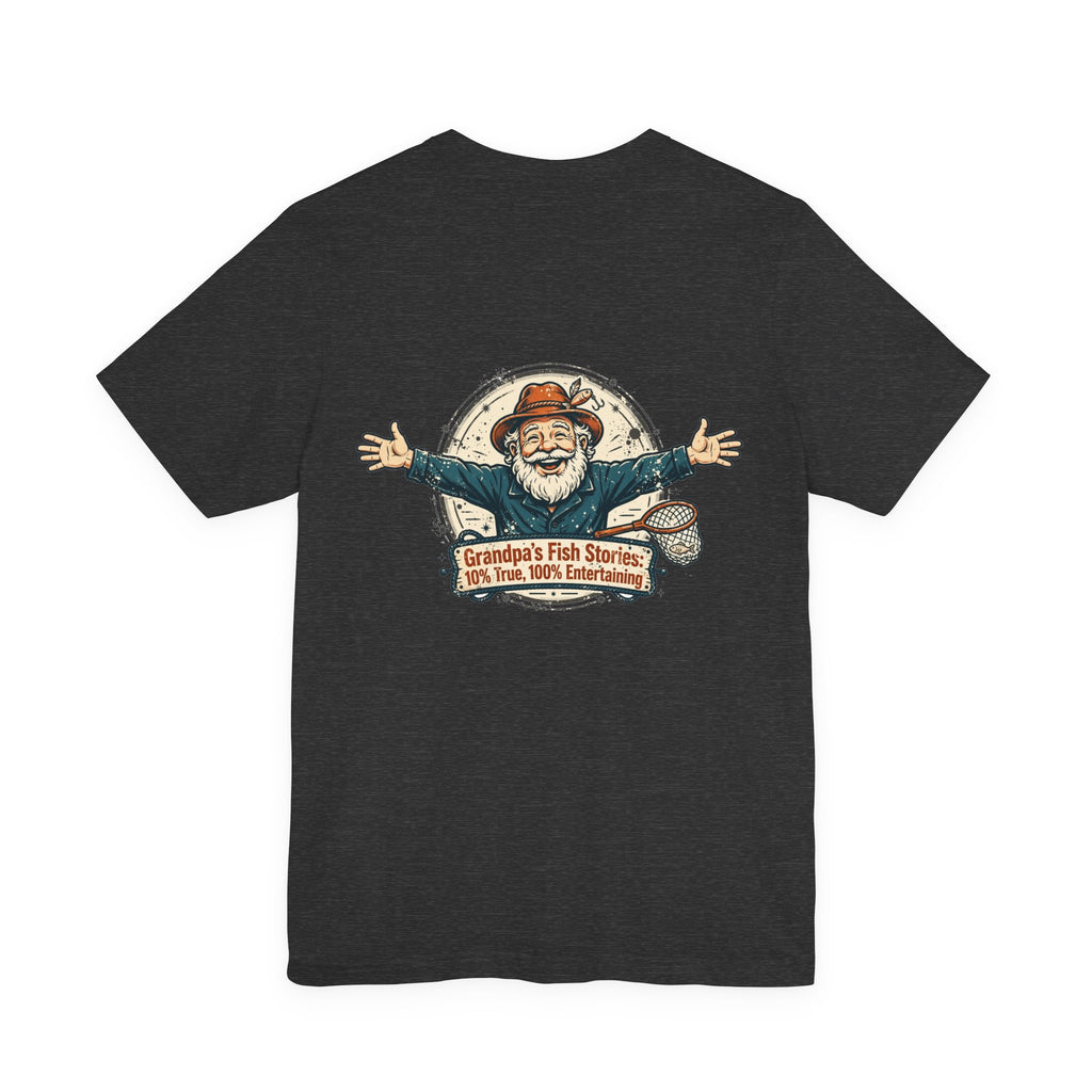 Grandpa's Fish Stories: 10% True, 100% Entertaining — Fishing Tee