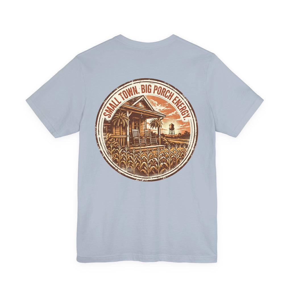 Small Town. Big Porch Energy. — Funny Tee