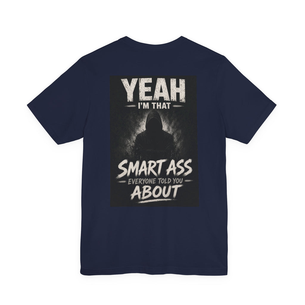 Yeah I'm That Smart Ass Everyone Told You About — After Dark Tee
