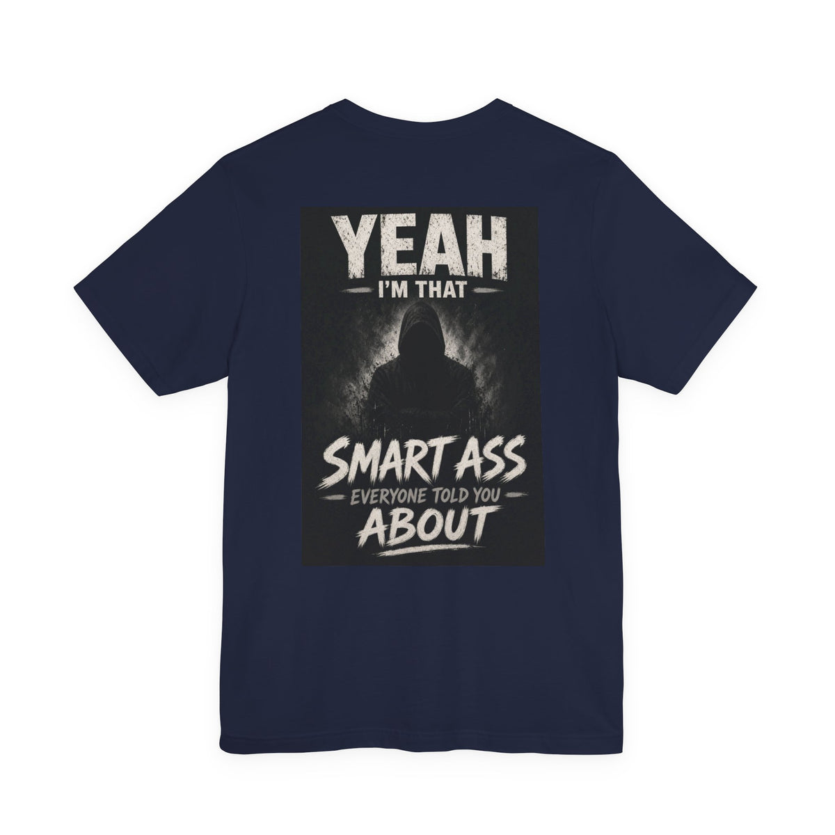 Yeah I'm That Smart Ass Everyone Told You About — After Dark Tee
