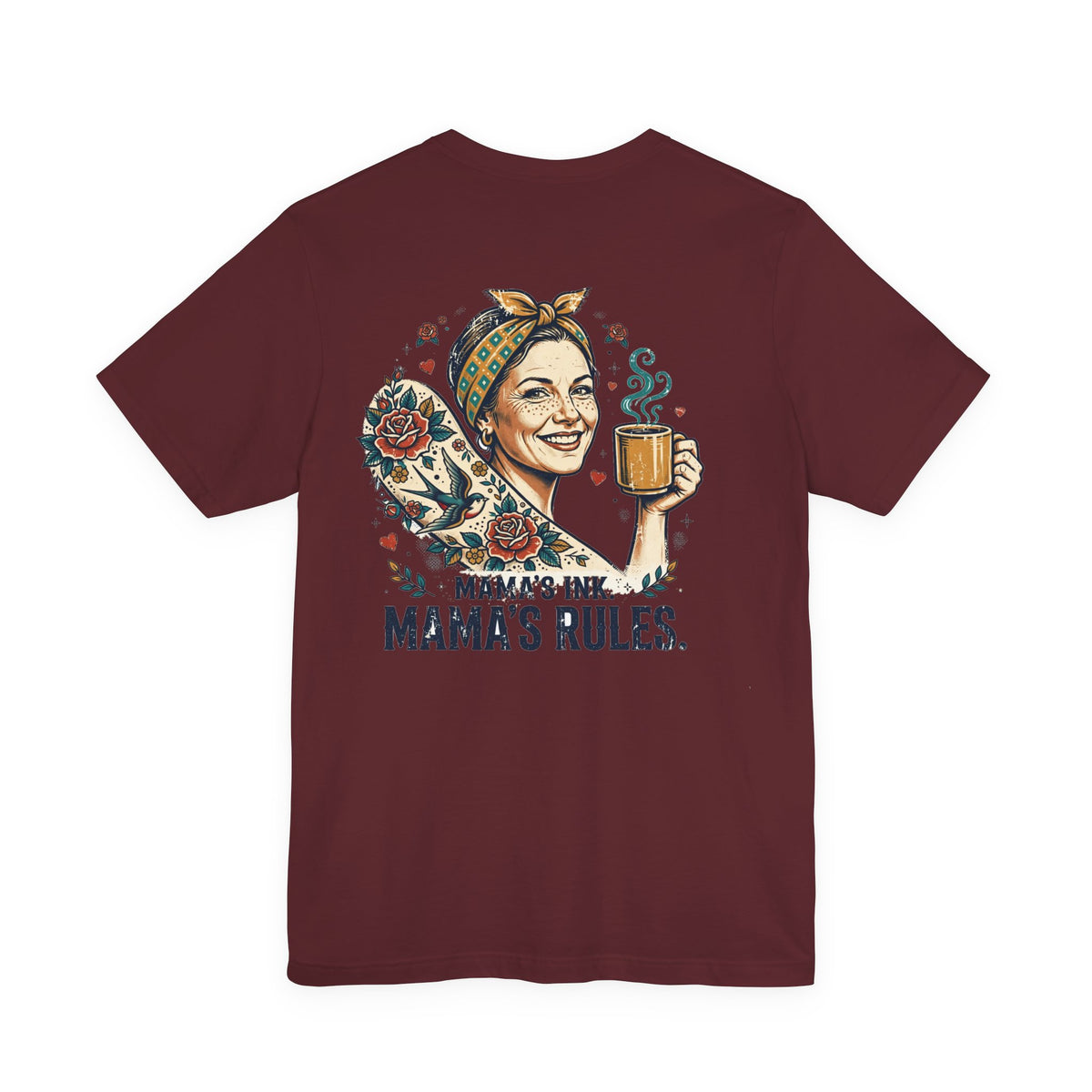 Mama's Ink. Mama's Rules. — Tattoo Tee