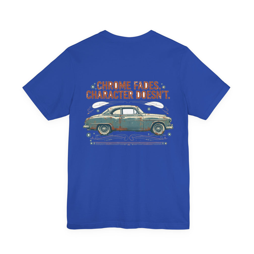 Chrome Fades. Character Doesn't. — Hot Rod Tee