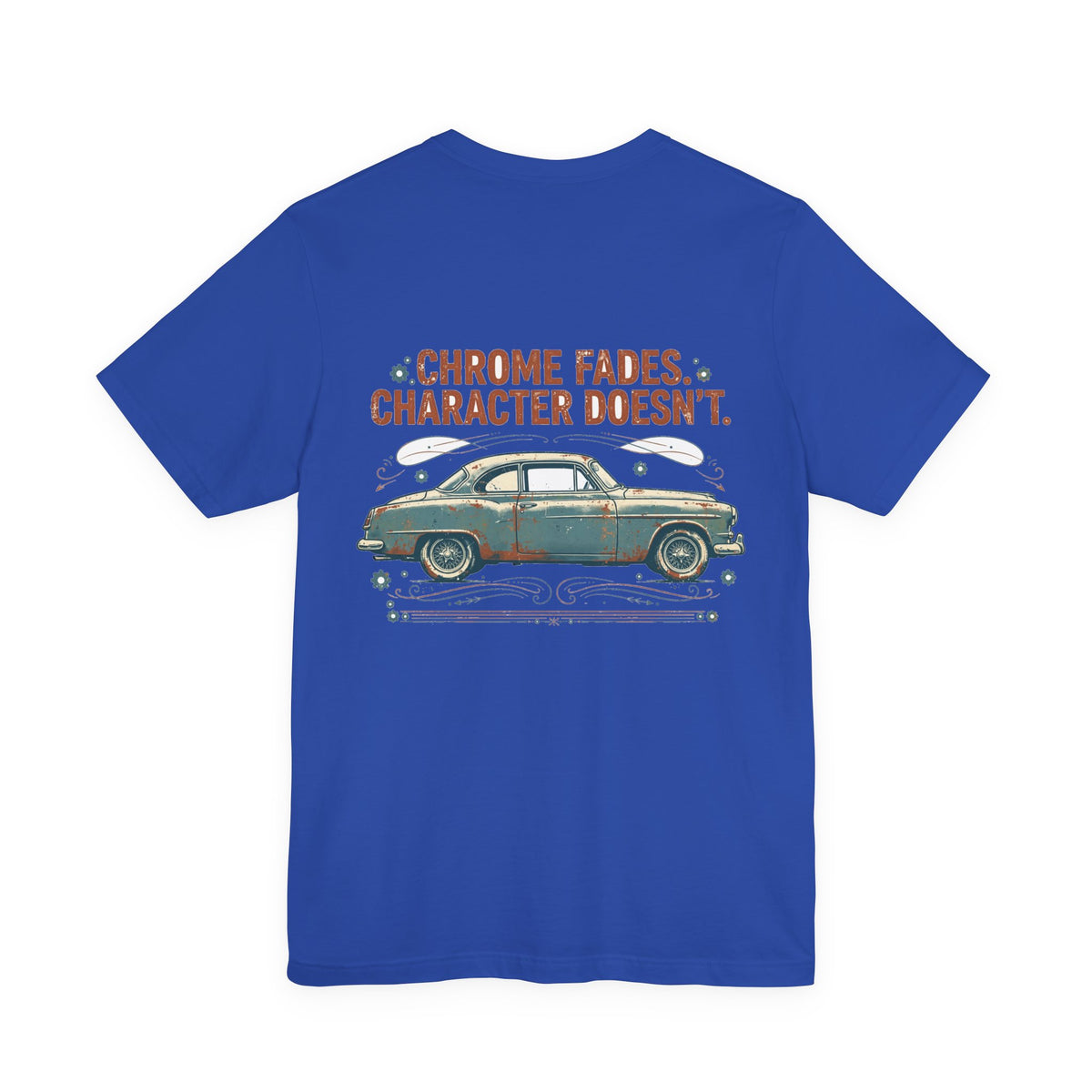 Chrome Fades. Character Doesn't. — Hot Rod Tee