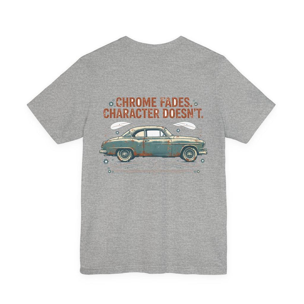 Chrome Fades. Character Doesn't. — Hot Rod Tee