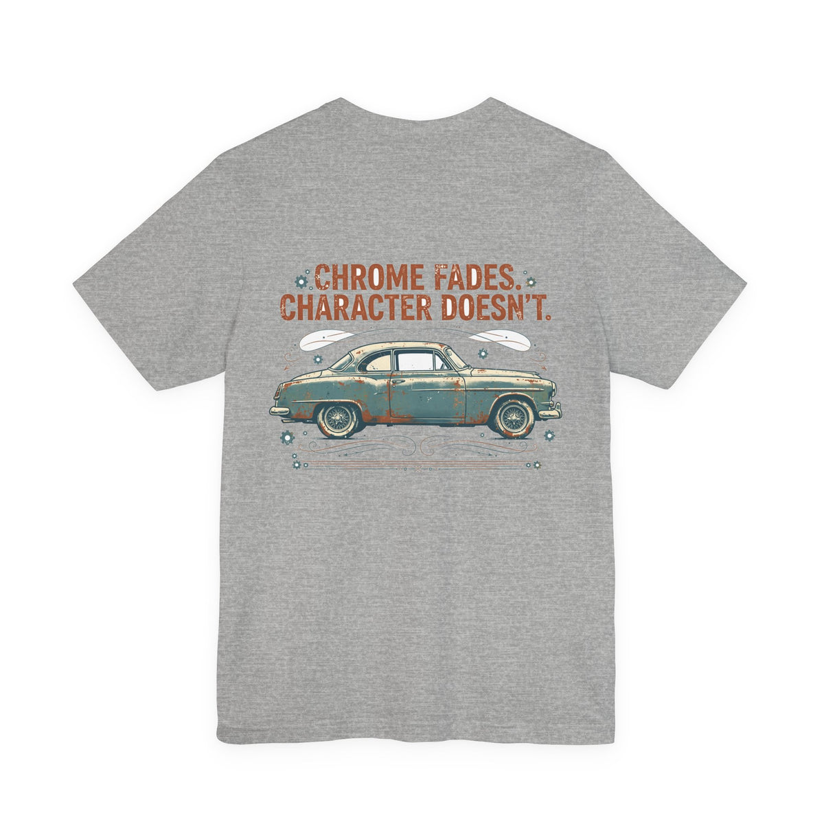 Chrome Fades. Character Doesn't. — Hot Rod Tee