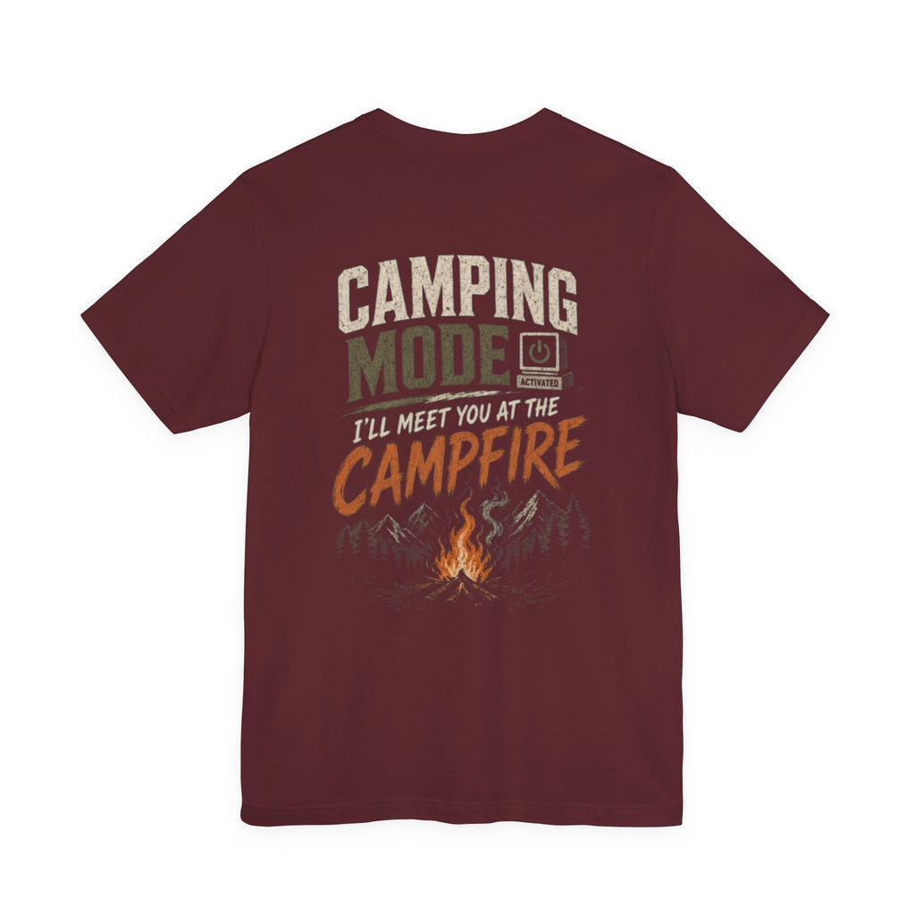 Camping Mode Activated Meet You at the Campfire — Camping Tee