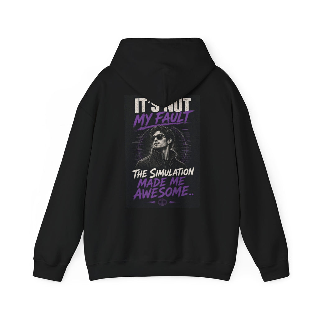 It's Not My Fault The Simulation Made Me Awesome.. — Funny Dad Hoodie