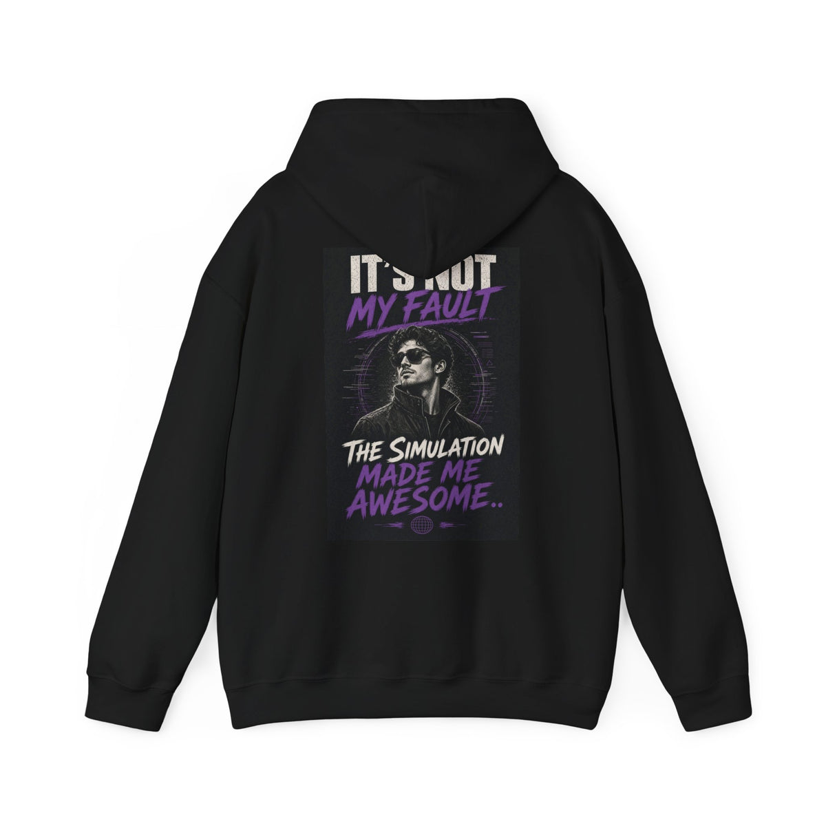 It's Not My Fault The Simulation Made Me Awesome.. — Funny Dad Hoodie