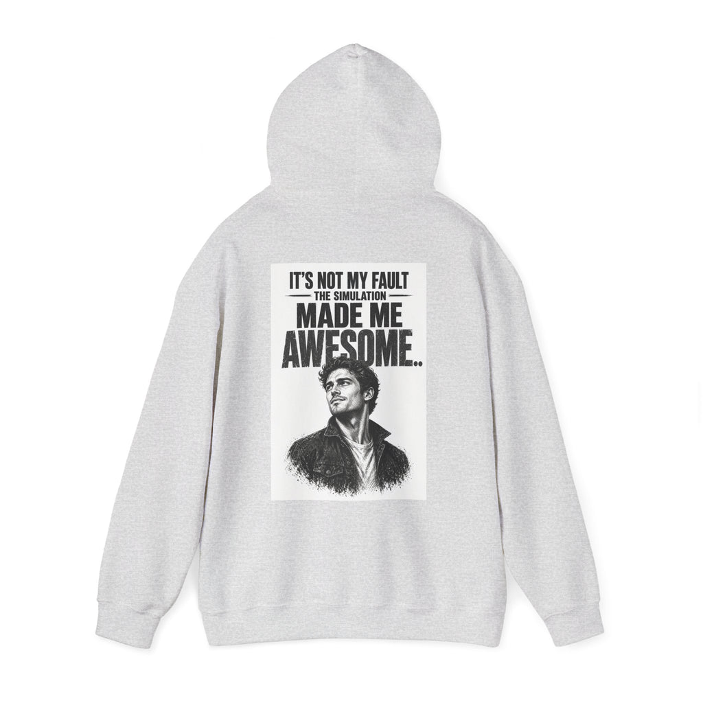 It's Not My Fault The Simulation Made Me Awesome.. — Funny Dad Hoodie