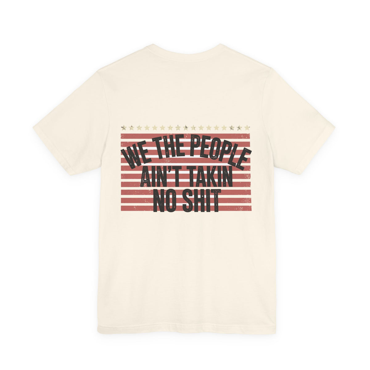 We the People, Ain't Takin No Shit — Biker Tee
