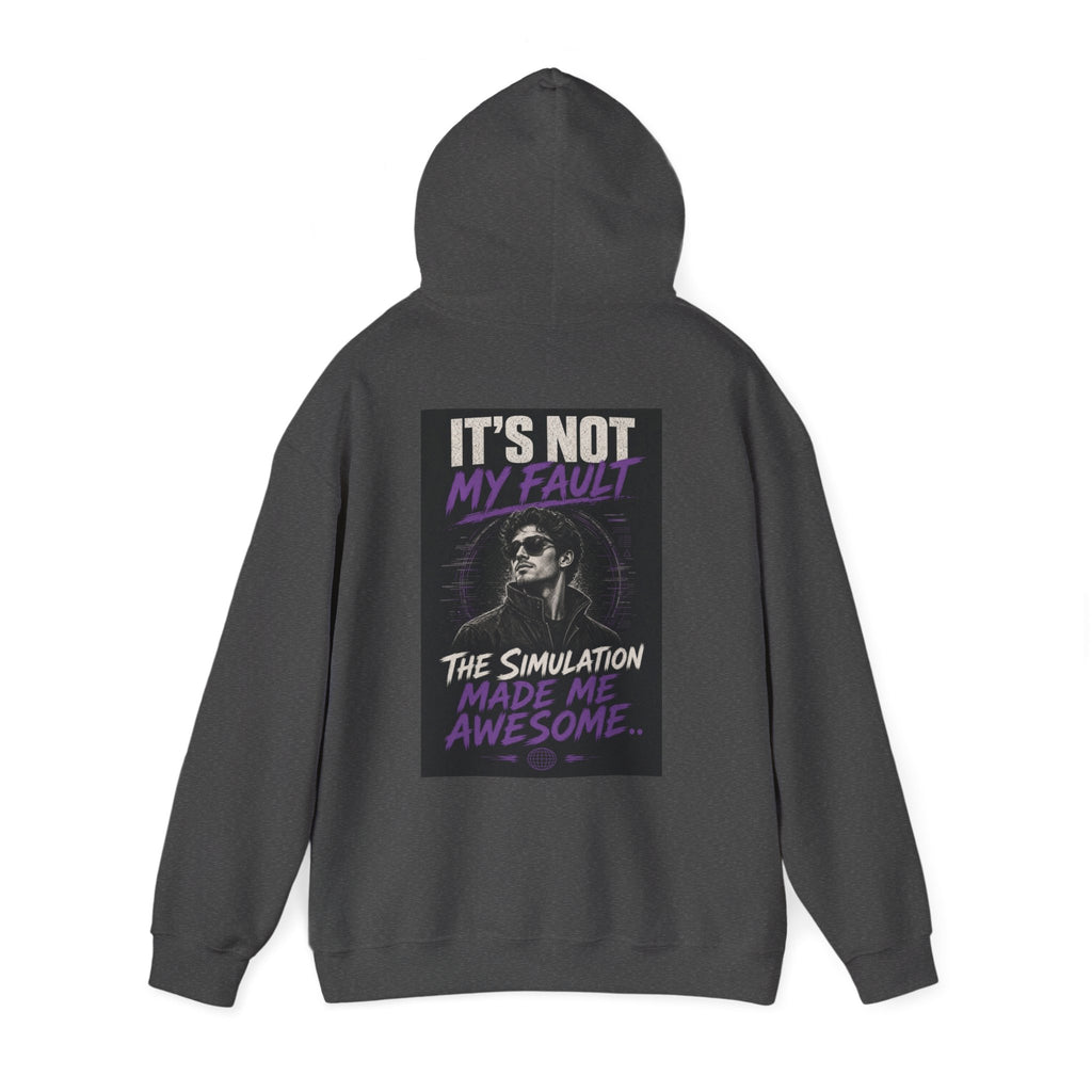 It's Not My Fault The Simulation Made Me Awesome.. — Funny Dad Hoodie
