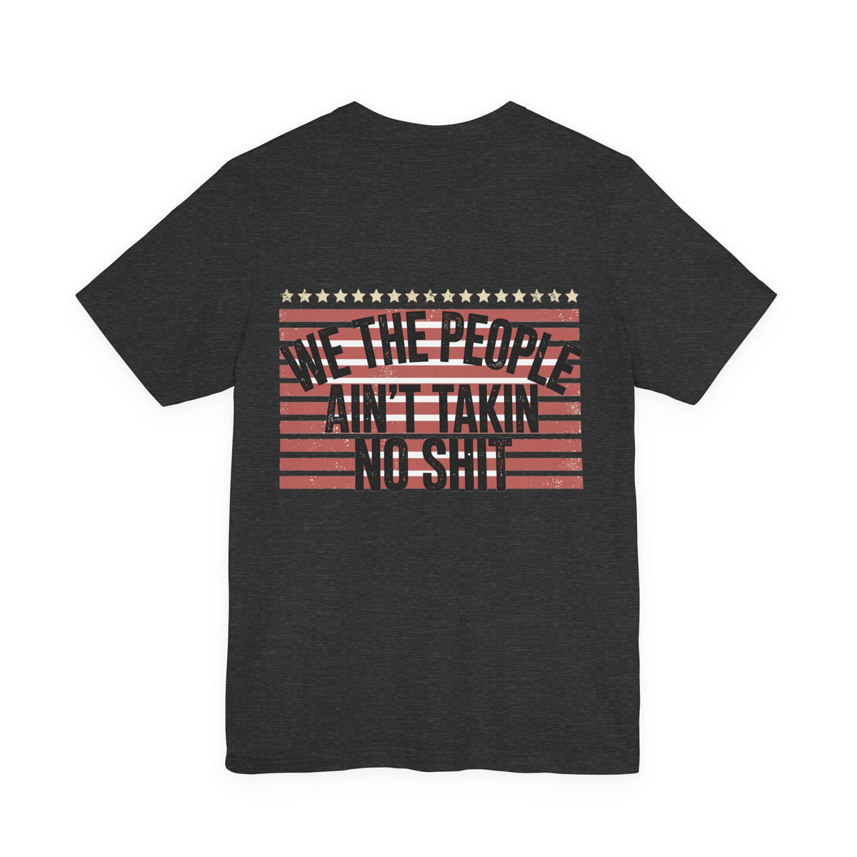We the People, Ain't Takin No Shit — Biker Tee