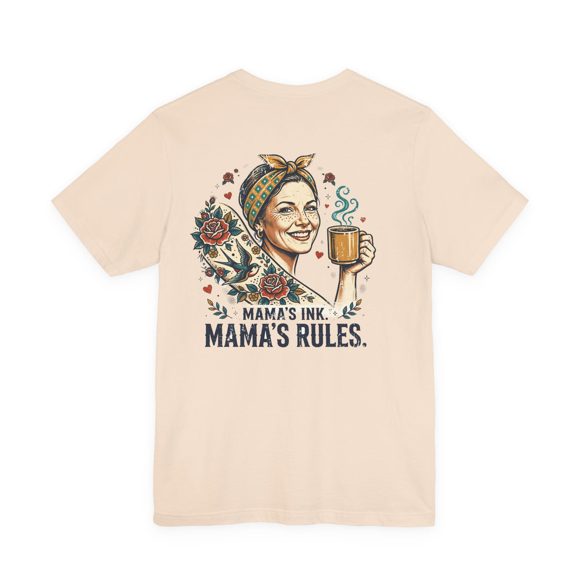 Mama's Ink. Mama's Rules. — Tattoo Tee