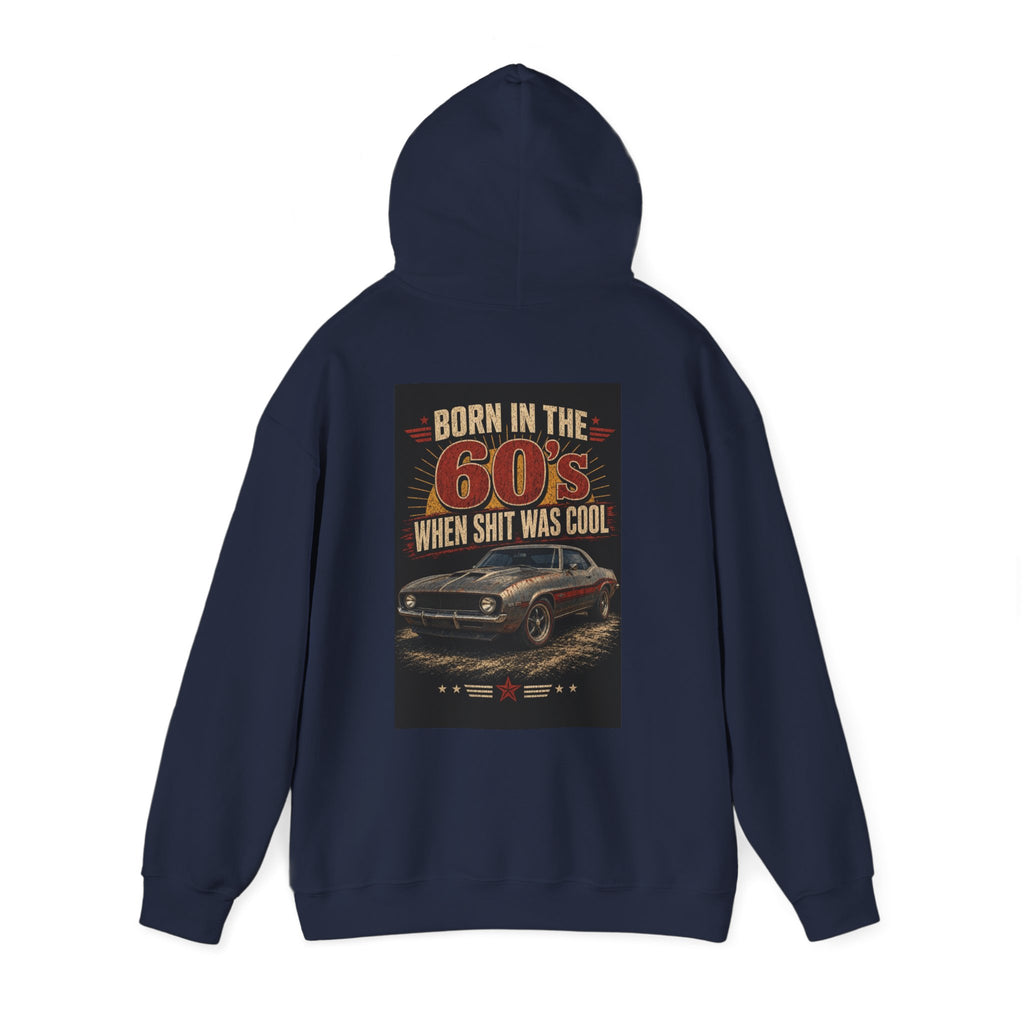 Born in the 60's When Shit Was Cool — Hot Rod Hoodie