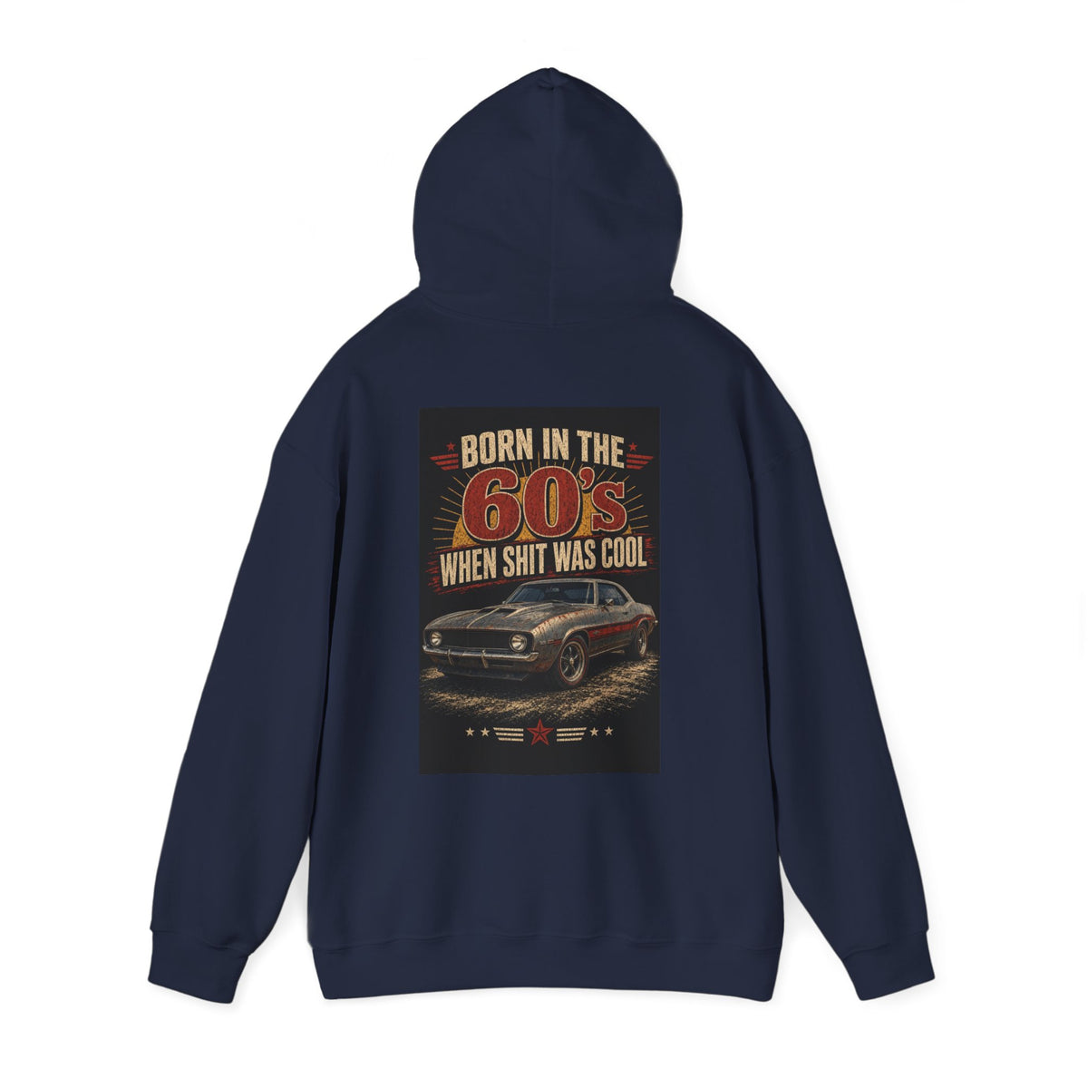 Born in the 60's When Shit Was Cool — Hot Rod Hoodie