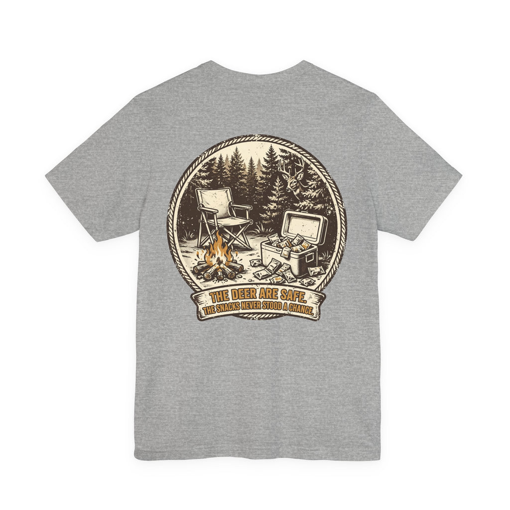 The Deer Are Safe. The Snacks Never Stood a Chance. — Hunting Tee