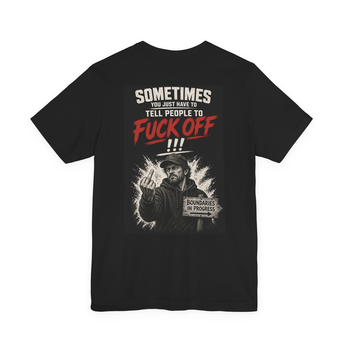 Sometimes You Just Have To Tell People To Fuck Off — Not Today — After Dark Tee