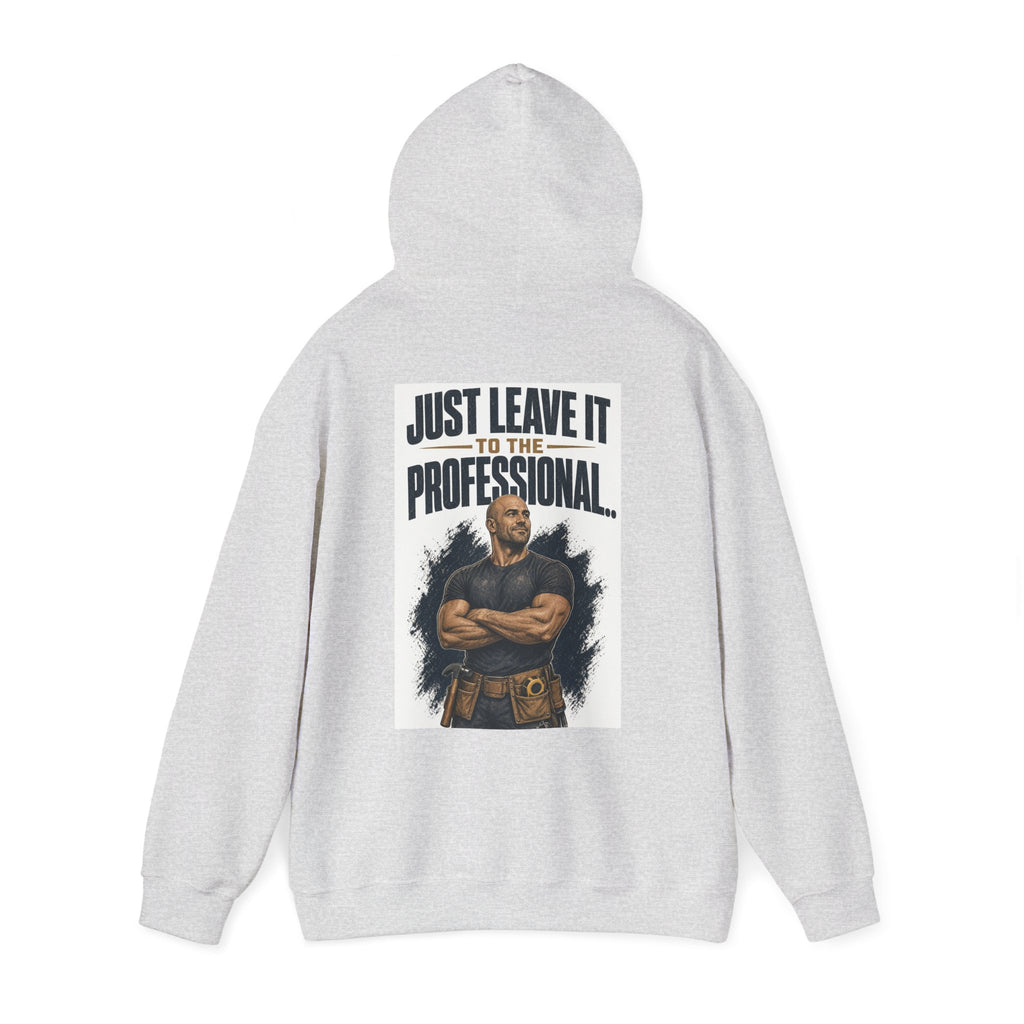 Just Leave It to the Professional — Tradesman Hoodie
