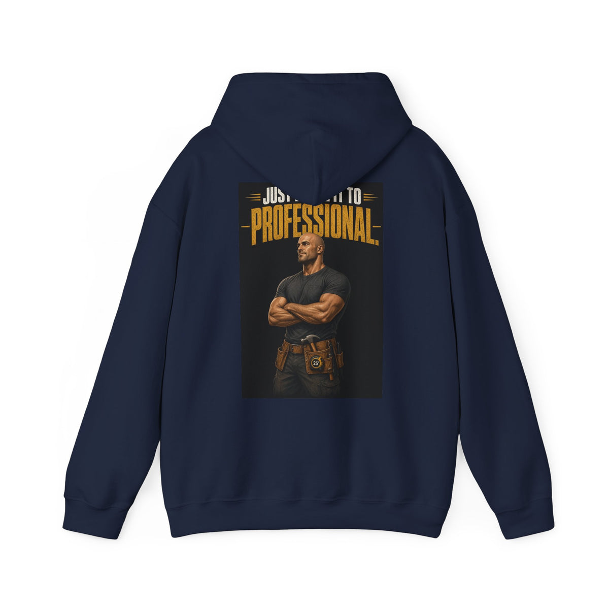 Just Leave It to the Professional — Tradesman Hoodie
