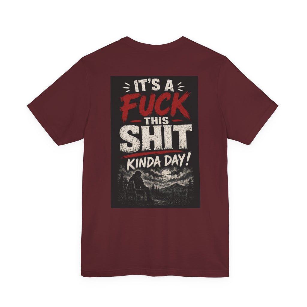 It's a Fuck This Shit Kinda Day — After Dark Tee