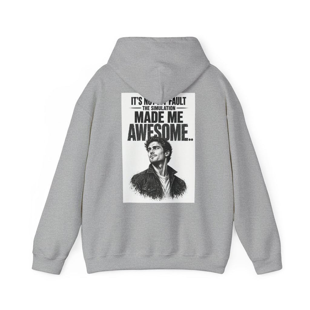 It's Not My Fault The Simulation Made Me Awesome.. — Funny Dad Hoodie