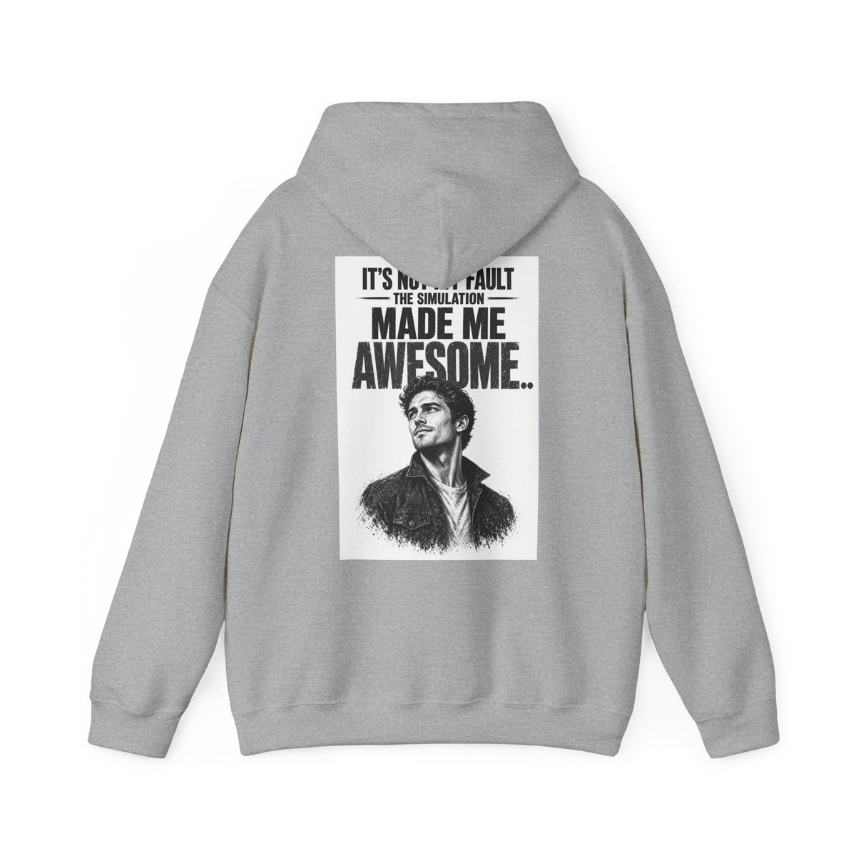 It's Not My Fault The Simulation Made Me Awesome.. — Funny Dad Hoodie