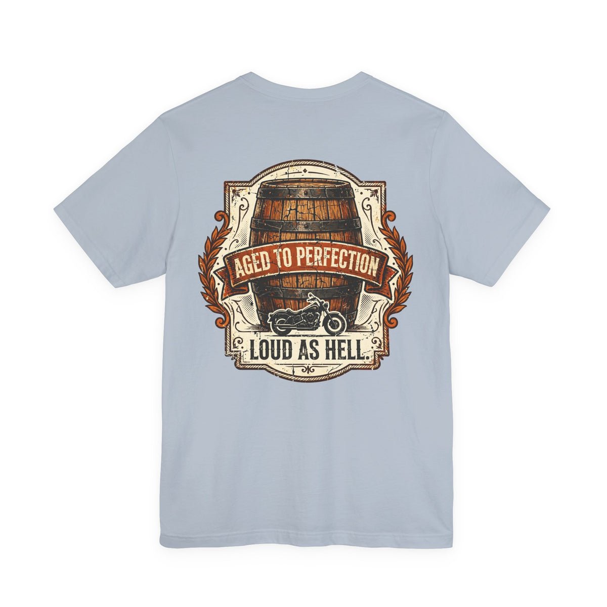 Aged to Perfection. Loud as Hell. — Biker Tee