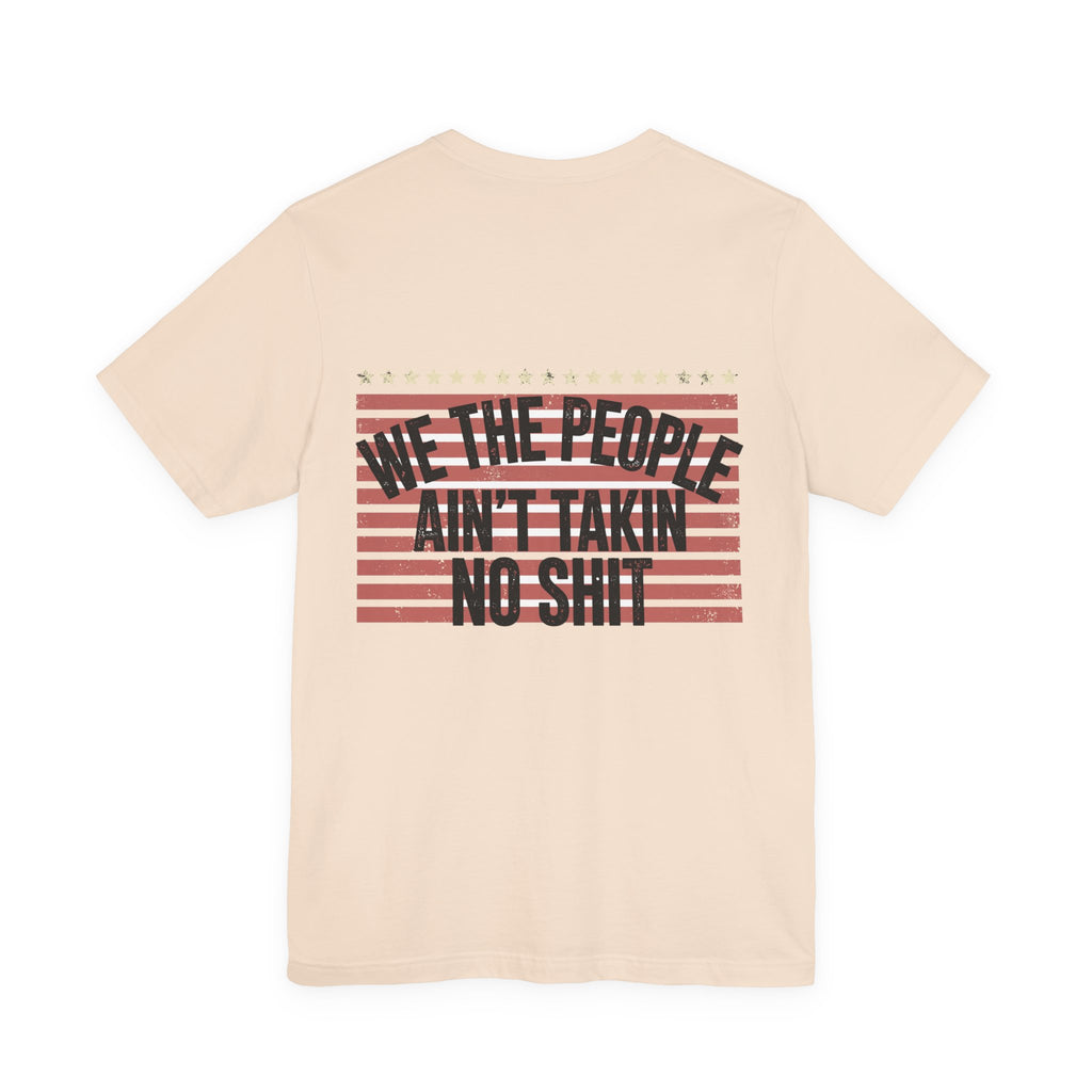 We the People, Ain't Takin No Shit — Biker Tee