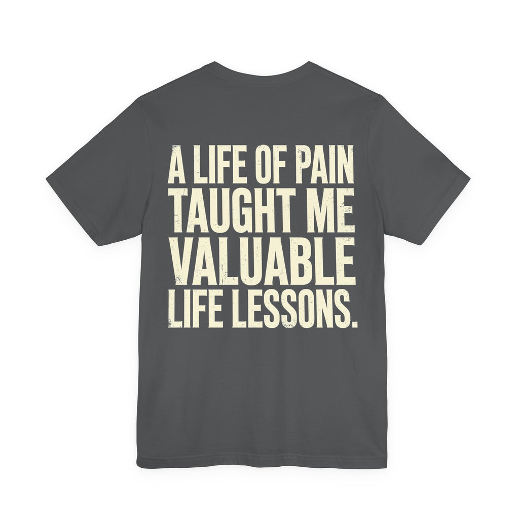 A Life of Pain Taught Me Valuable Life Lessons — Biker Tee