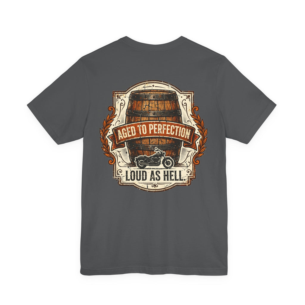Aged to Perfection. Loud as Hell. — Biker Tee