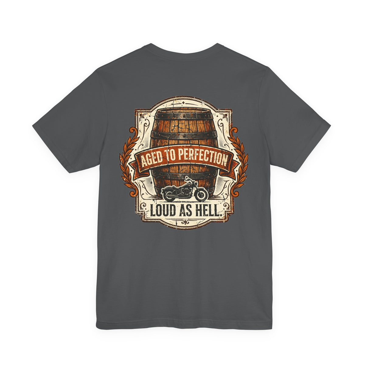 Aged to Perfection. Loud as Hell. — Biker Tee