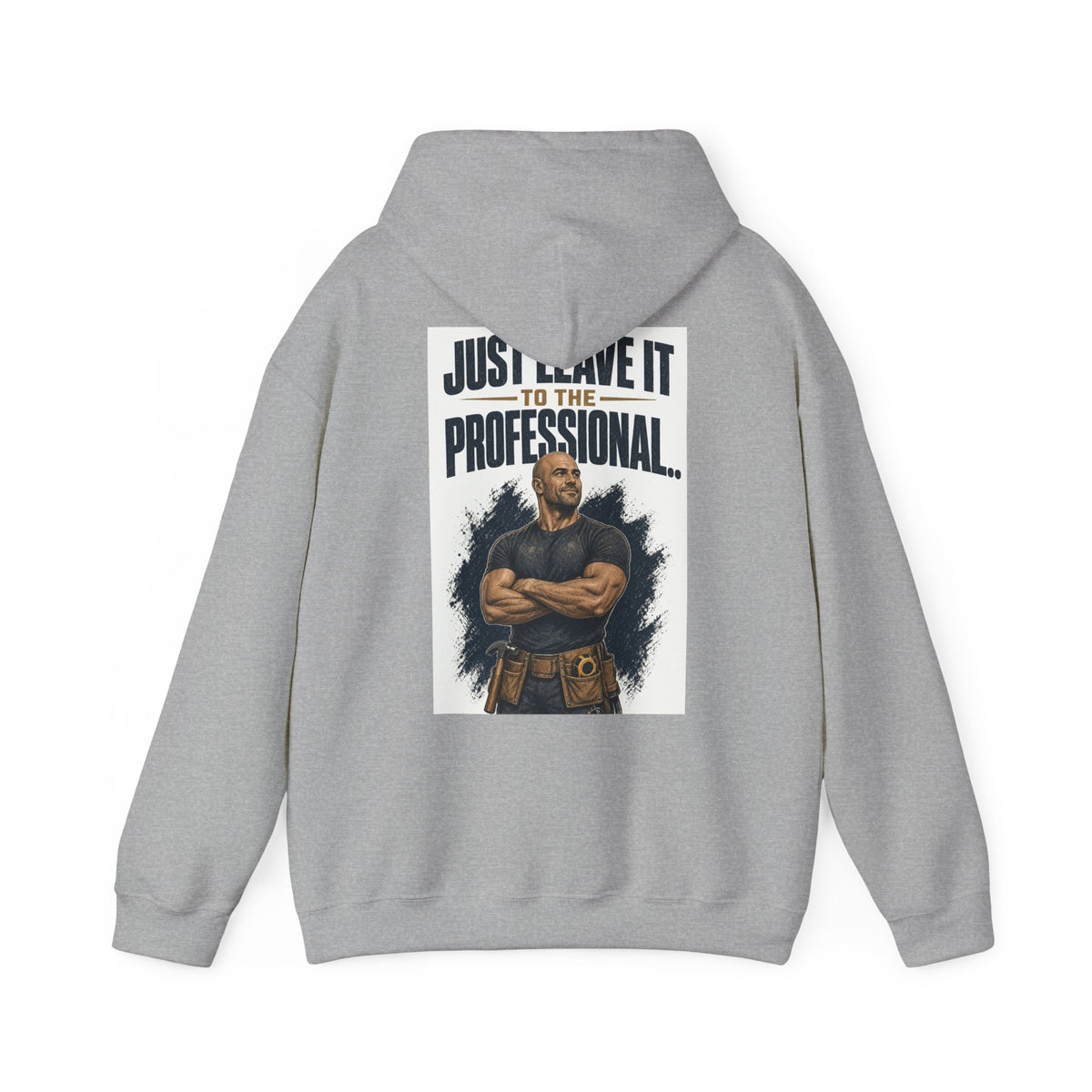 Just Leave It to the Professional — Tradesman Hoodie