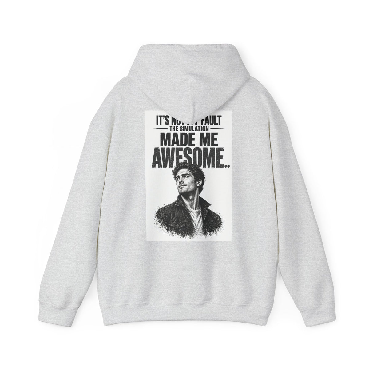 It's Not My Fault The Simulation Made Me Awesome.. — Funny Dad Hoodie