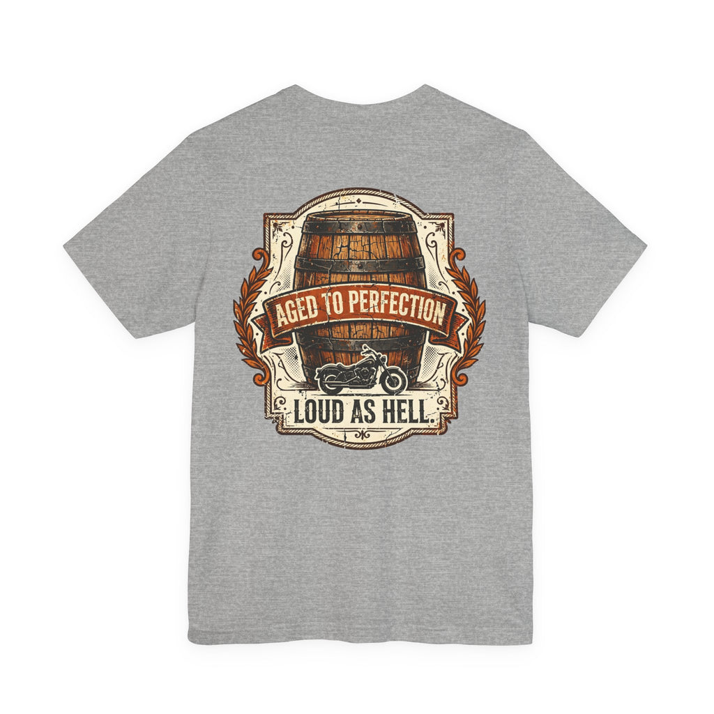 Aged to Perfection. Loud as Hell. — Biker Tee