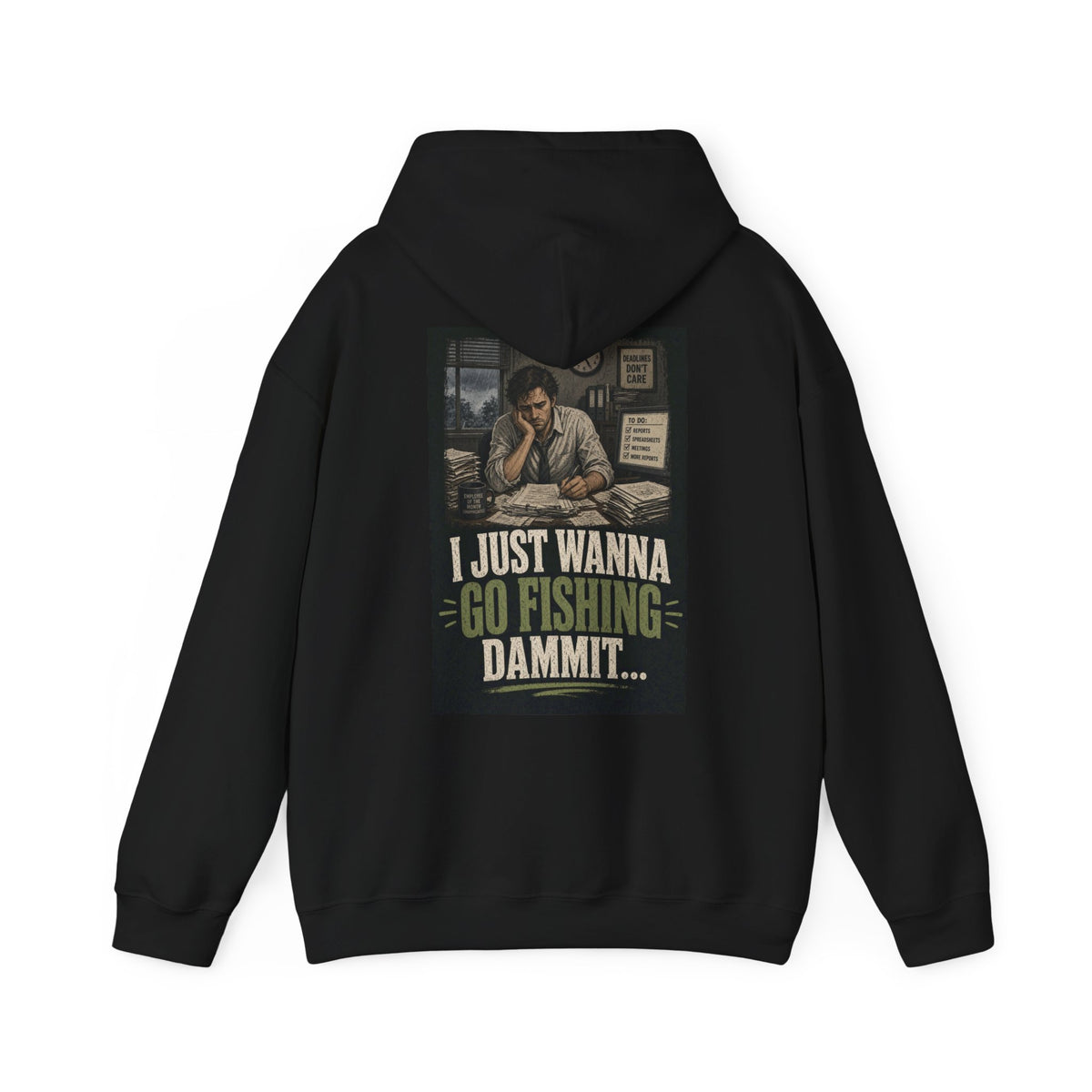 I Just Wanna Go Fishing Dammit... — Fishing Hoodie