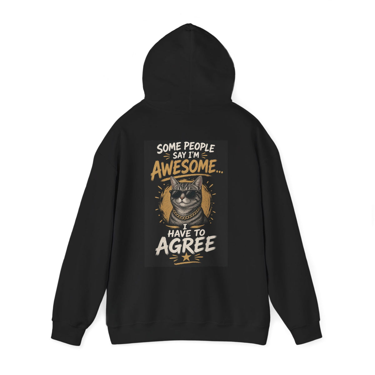 Some People Say I'm Awesome, I Have to Agree — Funny Dad Hoodie