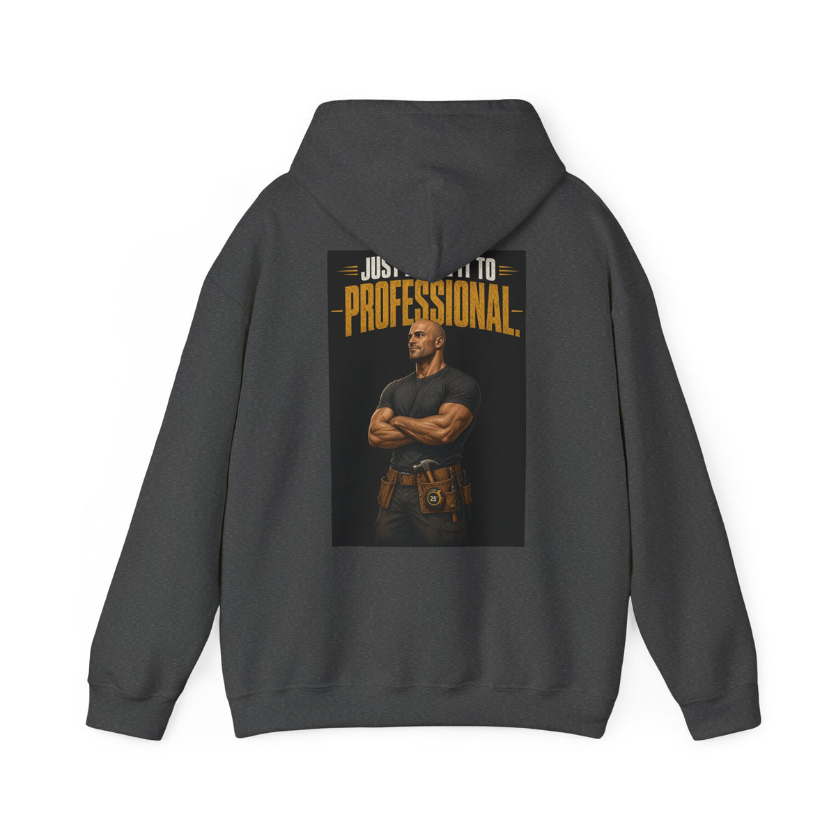Just Leave It to the Professional — Tradesman Hoodie