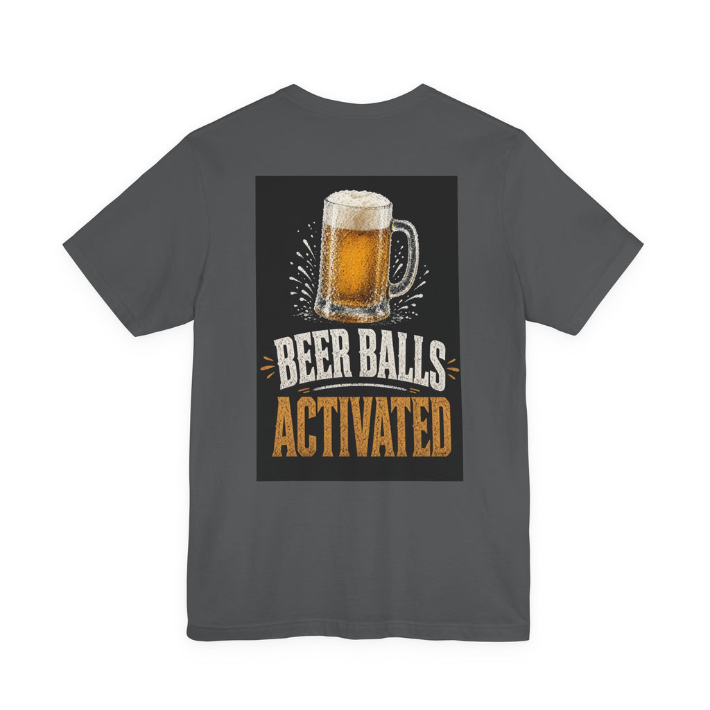 Beer Balls Activated — Funny Dad Tee