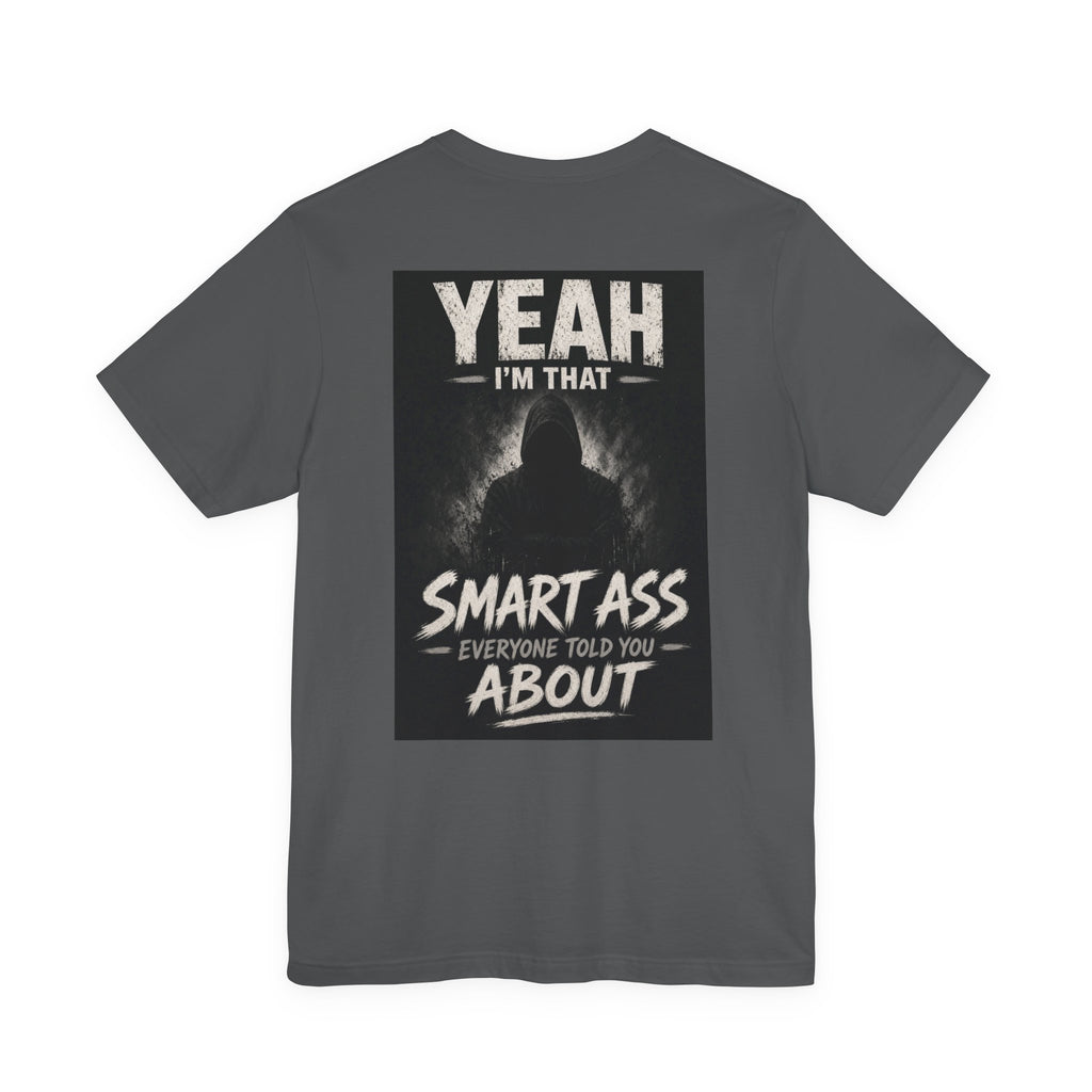 Yeah I'm That Smart Ass Everyone Told You About — After Dark Tee