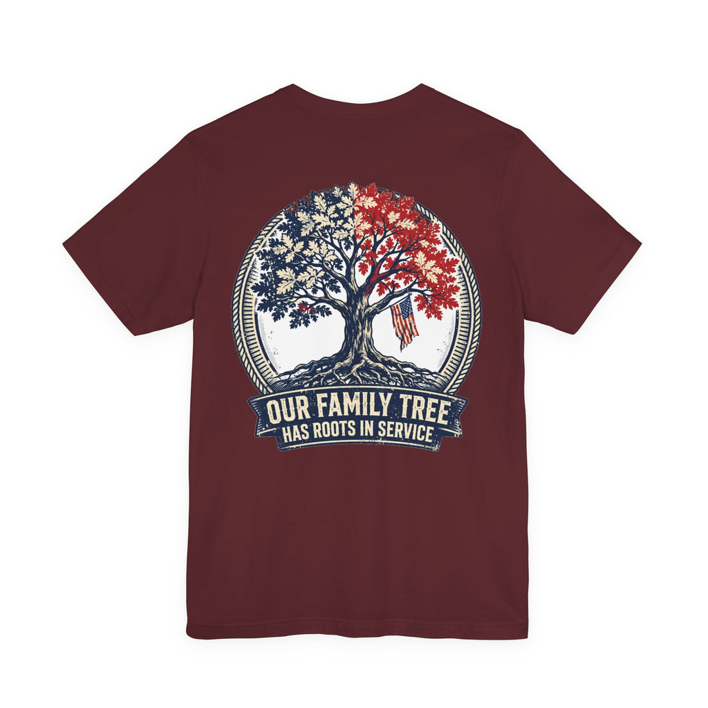 Our Family Tree Has Roots in Service — Patriotic Tee