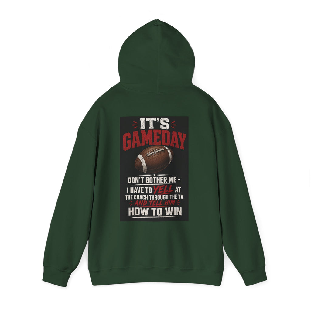 It's Gameday — Don't Bother Me, I Have to Yell at the Coach Through the TV — Funny Dad Hoodie