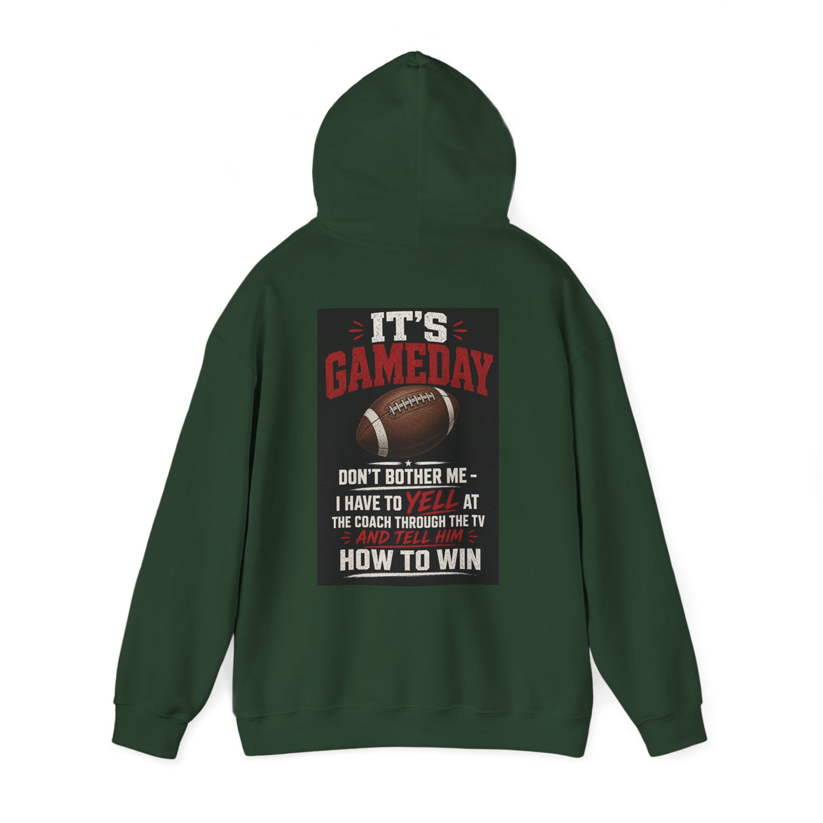 It's Gameday — Don't Bother Me, I Have to Yell at the Coach Through the TV — Funny Dad Hoodie
