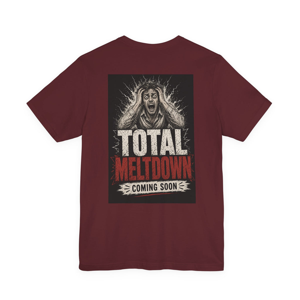 Total Meltdown Coming Soon — Funny Dad Tee