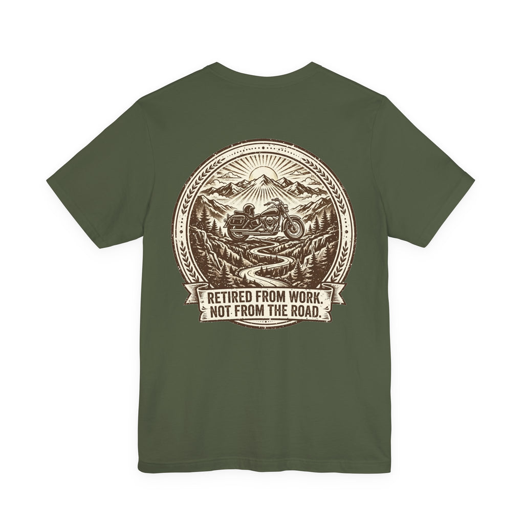 Retired From Work. Not From the Road. — Biker Tee