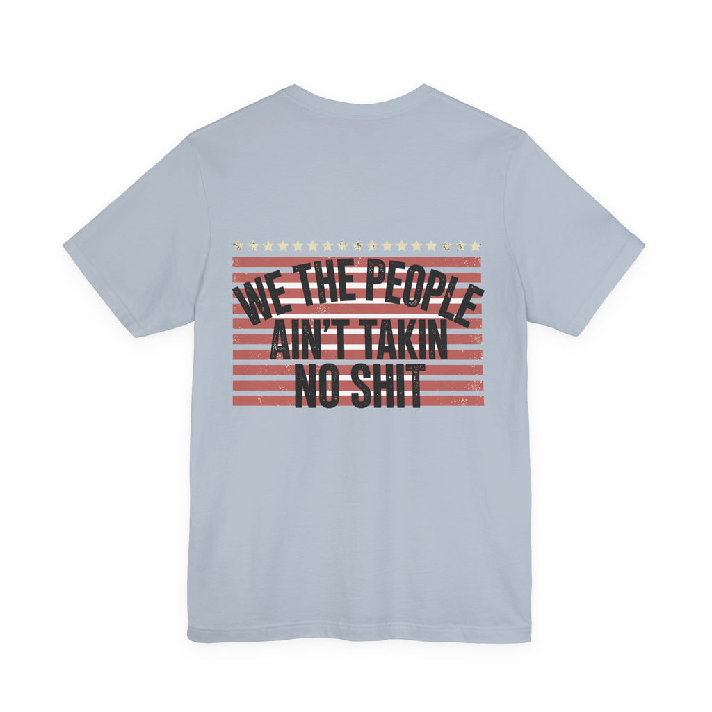 We the People, Ain't Takin No Shit — Biker Tee