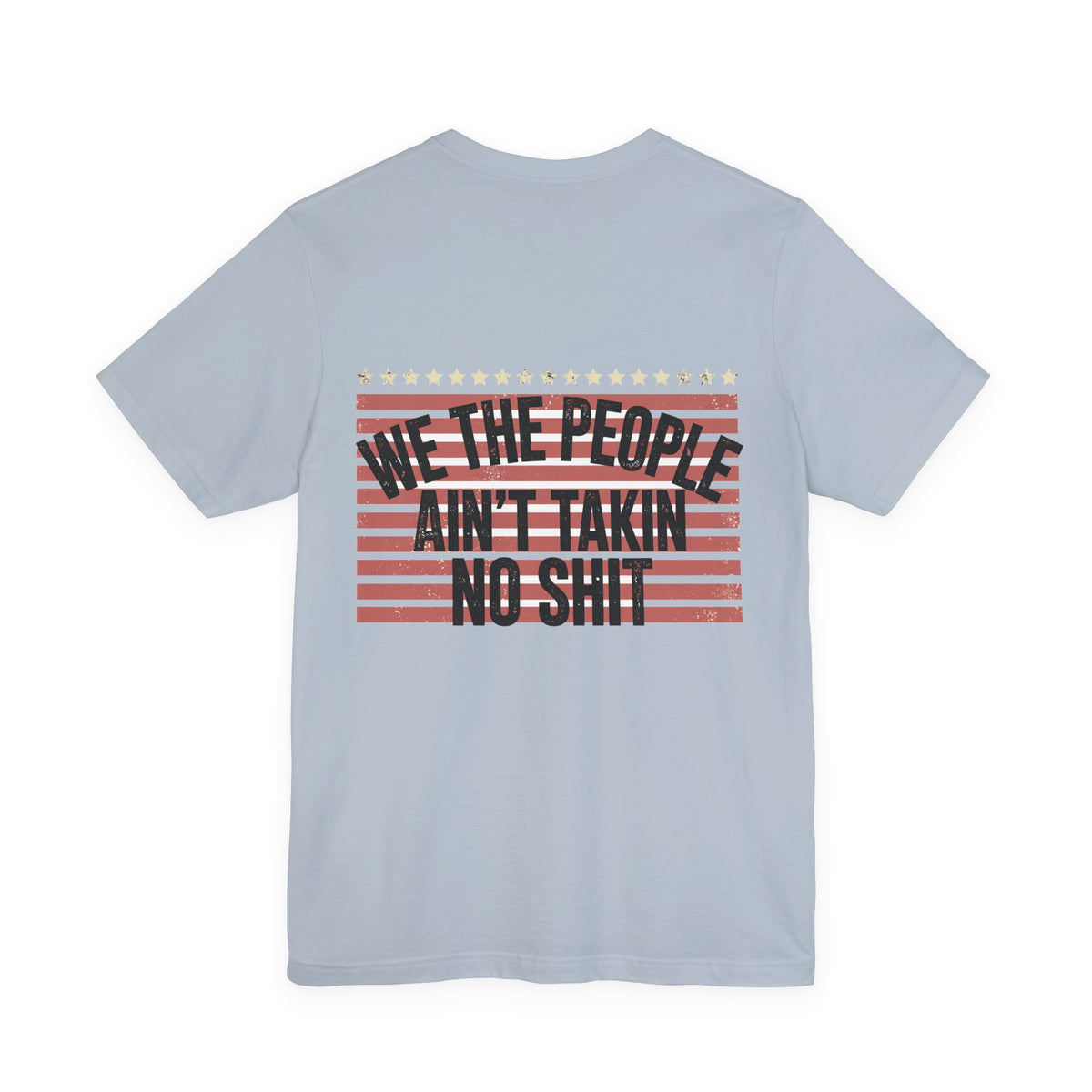 We the People, Ain't Takin No Shit — Biker Tee