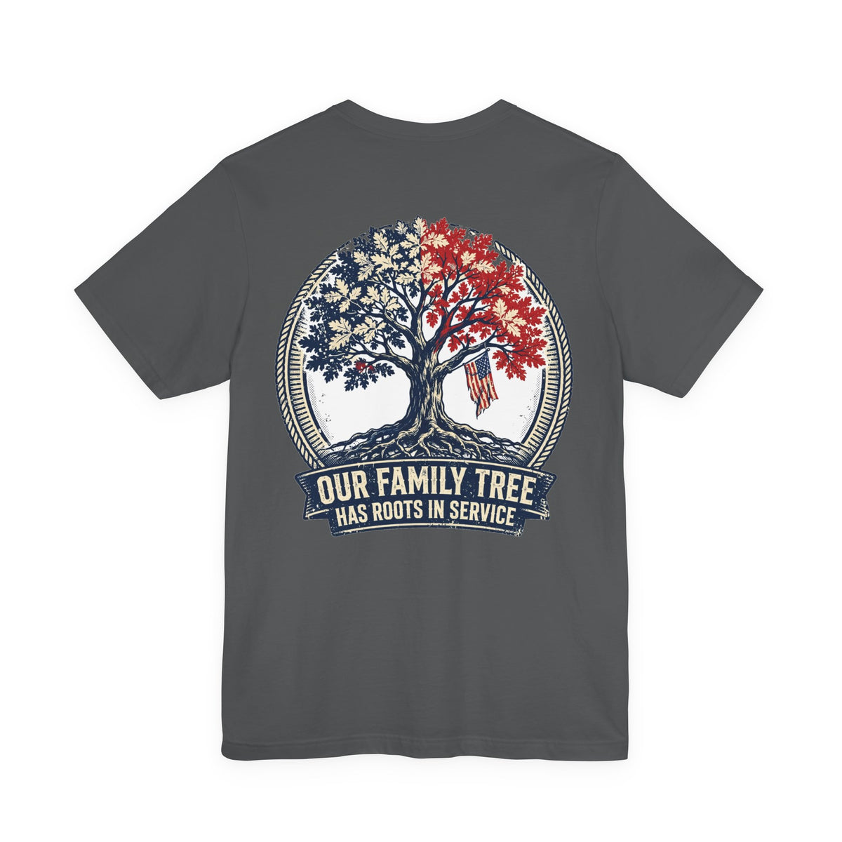 Our Family Tree Has Roots in Service — Patriotic Tee