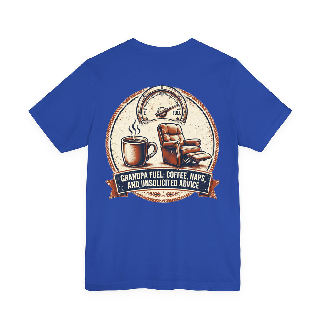 Grandpa Fuel: Coffee, Naps, and Unsolicited Advice — Funny Tee