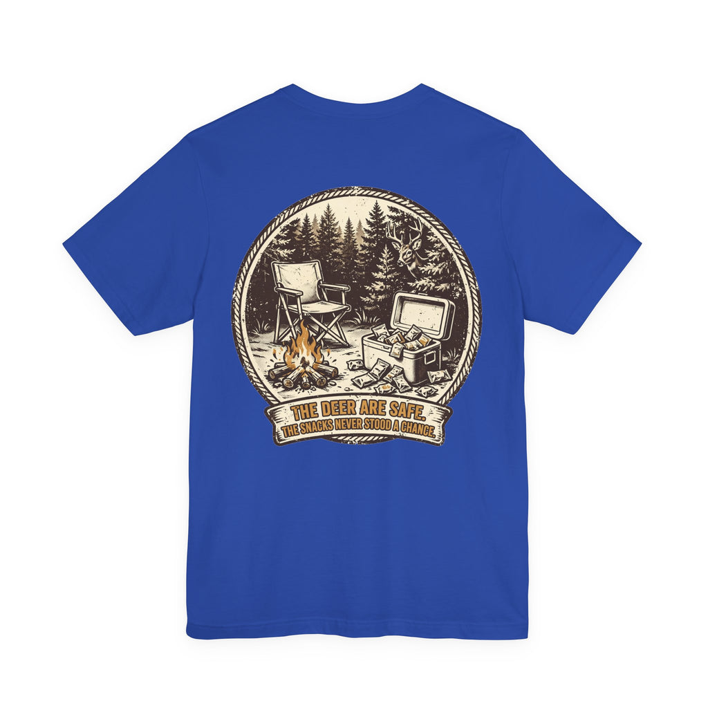 The Deer Are Safe. The Snacks Never Stood a Chance. — Hunting Tee
