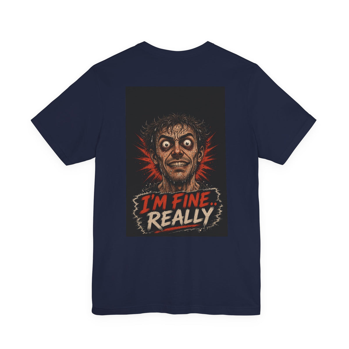 I'm Fine Really — Funny Dad Tee